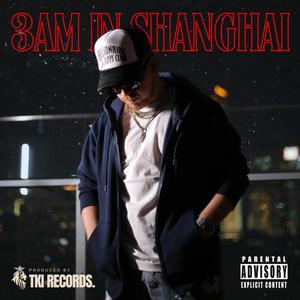 3AM IN SHANGHAI (Explicit)