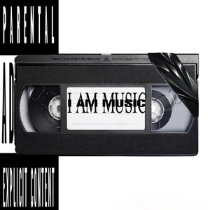 I am music (Explicit)