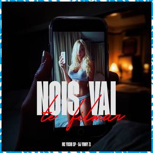 Nois Vai Te Filmar (Explicit)