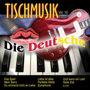 Tischmusik Vol. 10 - Die Deutsche