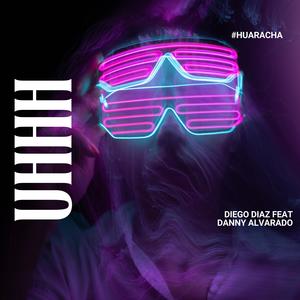 Uhhh (feat. Danny Alvarado) (Huaracha)