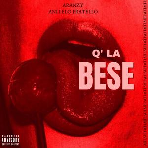 Q' LA BESE (feat. Aranzy & Anllelo Fratello)