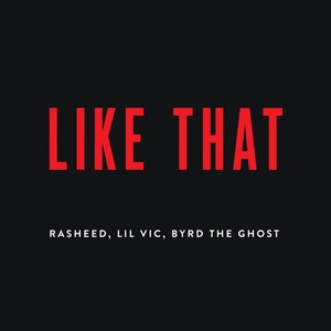 Like That (feat. Lil Vic & Byrd The Ghost) (Explicit)