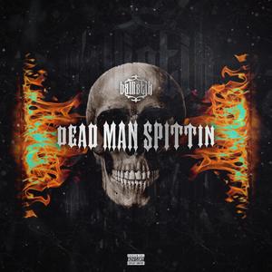 Dead Man spittin' (Explicit)