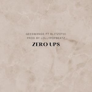 ZERO UPS (feat. Lollypopbeatz & Blitzotic) (Explicit)