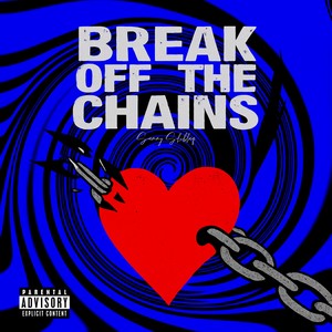 Break Off The Chains (Explicit)