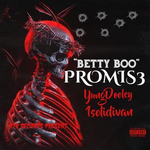 Betty Boo (feat. Yung Dooley & Blaccheartedivan) [Explicit]