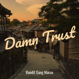 Damn Trust (Explicit)