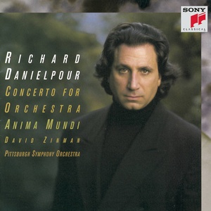 Danielpour: Concerto for Orchestra & Anima Mundi