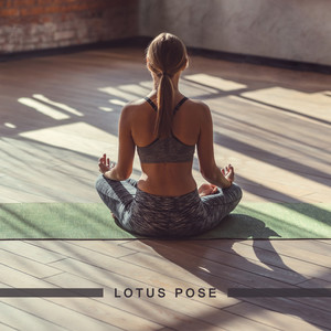 Lotus Pose – Meditation Music for Yoga, Yoga Pose and Practice