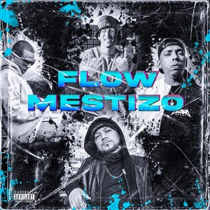 FLOW MESTIZO (feat. Cristian Crisis) [Explicit]