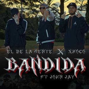 Bandida (feat. Xhoco & John Jay)