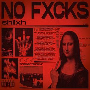 NO FXCKS (Explicit)