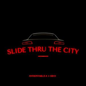 Slide Thru The City (feat. Anthonykills) [Explicit]