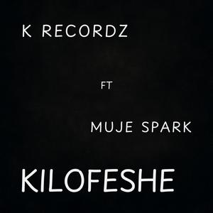 Kilofeshe (feat. Muje Spark) (Explicit)
