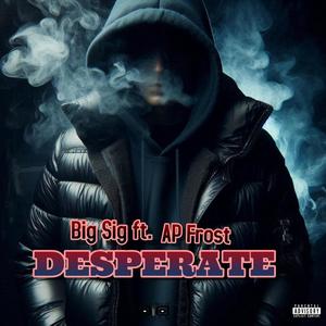 DESPERATE (feat. AP Frost) (Explicit)