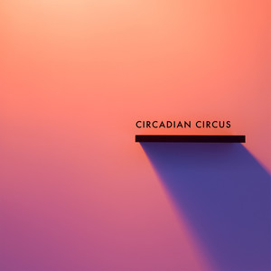 Circadian Circus