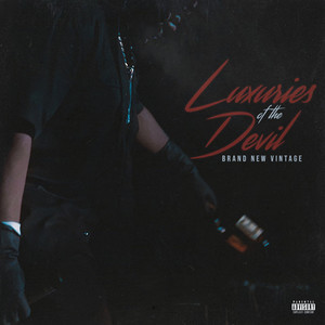 Luxuries Of The Devil (Explicit)