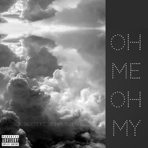 Oh Me, Oh My (feat. Richmond & Roose)