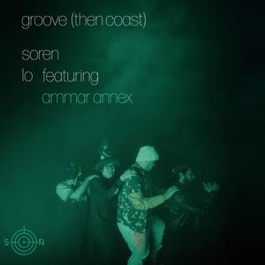 groove (then coast) (feat. Ammar Annex) [Explicit]