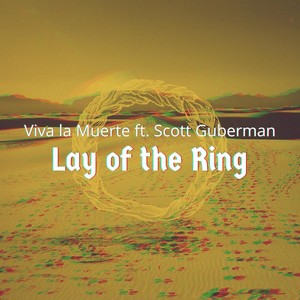 Lay of the Ring (feat. Scott Guberman)