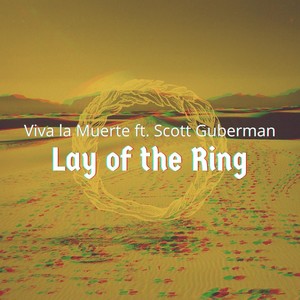Lay of the Ring(feat. Scott Guberman)
