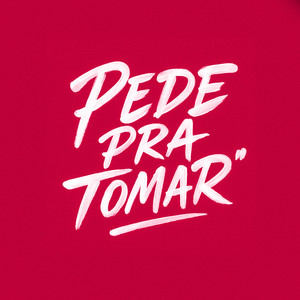 Pede Pra Tomar