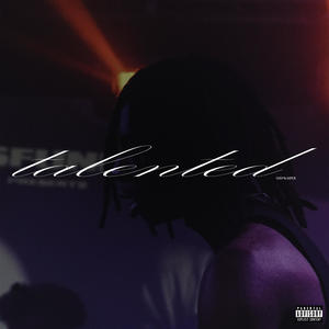 Talented (Explicit)