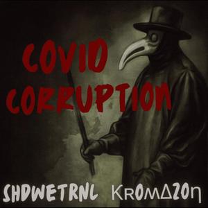 C0VID C0RRUPTION (feat. Kr0mAz0ne) [Explicit]