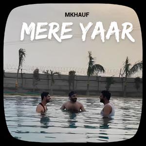 Mere Yaar (Explicit)