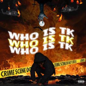 Who Is TK (Explicit)