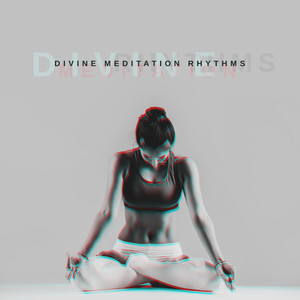 Divine Meditation Rhythms: Deep Ambient Yoga & Meditation Music Set 2020