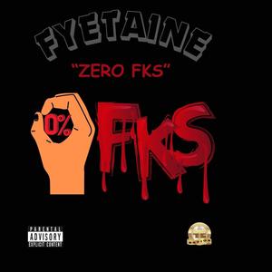 Zero Fks (Explicit)