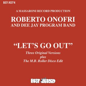 Let’s Go Out (Three Original Versions plus The M.B. Roller Disco Edit)