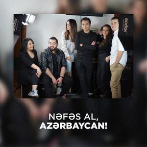 Nəfəs al, Azərbaycan!