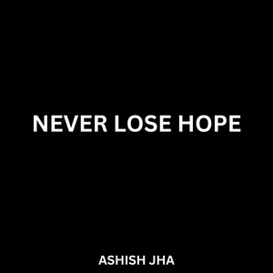 Never Lose Hope