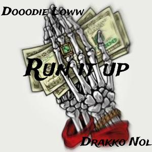 Run It Up (feat. DoodieLoww) [Explicit]