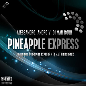Pineapple Express (DJ Mad Kour Remix)