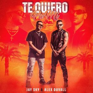 Te Quiero Pa Mi (feat. Alex Duvall)