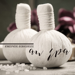 Atmosphère bienheureuse au spa - Musicothérapie pour la relaxation, massage à l'huile chaude, musique de bien-être inspirante, vibration positive, détente tout simplement