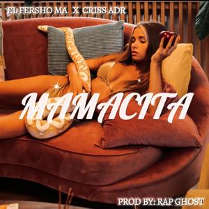 Mamasita (feat. Fersho Ma, Criss Adr & Rap Ghost)