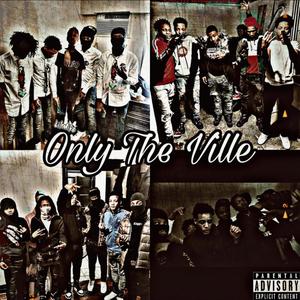 Only The Ville (Explicit)