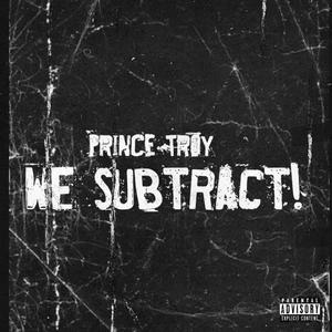 We Subtract! (Explicit)