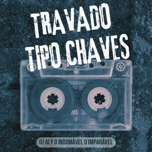 Travado Tipo Chaves