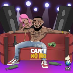 Can't No Mo (Explicit)