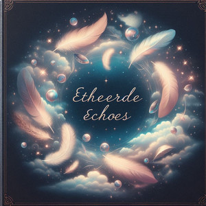 Ethereal Echoes