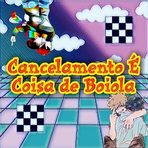 Cancelamento é Coisa de Boiola (Versão Estendida|Explicit)