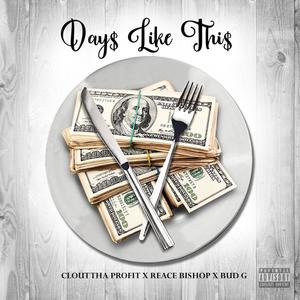 Days Like This (feat. Reace Bishop & Bud G) [Explicit]