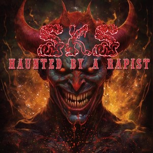 Haunted by a Rapist (Explicit)