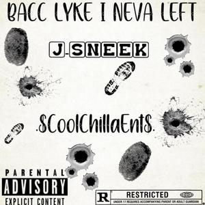 BACC LYKE I NEVA LEFT (Explicit)